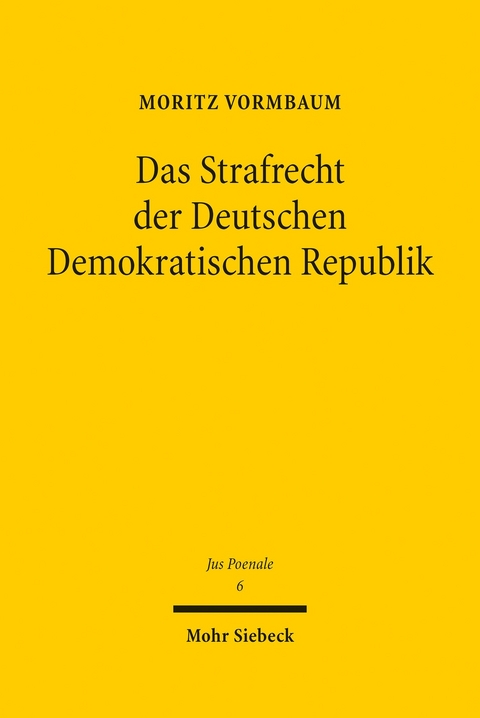 Das Strafrecht der Deutschen Demokratischen Republik -  Moritz Vormbaum