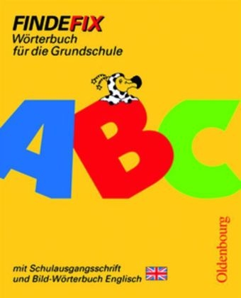 Findefix - Deutsch - Bisherige Ausgabe / Wörterbuch mit Schulausgangsschrift - Johann Fackelmann, Robert Müller, Klaus Patho, Susanne Patho