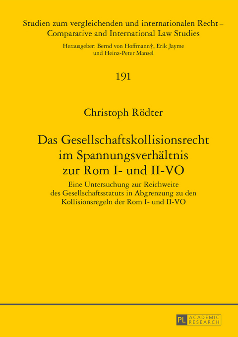 Das Gesellschaftskollisionsrecht im Spannungsverhältnis zur Rom I- und II-VO - Christoph Rödter