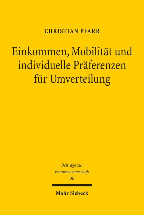 Einkommen, Mobilität und individuelle Präferenzen für Umverteilung -  Christian Pfarr