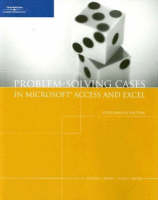 Problem-Solving Cases in Microsoft Access and Excel - Joseph A Brady, Ellen F Monk