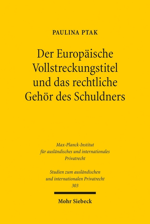 Der Europäische Vollstreckungstitel und das rechtliche Gehör des Schuldners -  Paulina Ptak