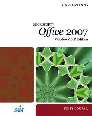 New Perspectives on Microsoft Office 2007, First Course, Windows XP Edition - Beverly Zimmerman, S. Scott Zimmerman, Kathy Finnegan, Patrick Carey, Joseph J. Adamski