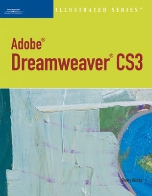 Adobe Dreamweaver CS3 ' Illustrated - Sherry Bishop