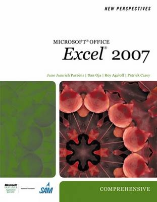 New Perspectives on Microsoft Office Excel 2007 - June Jamrich Parsons, Dan Oja, Roy Ageloff