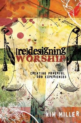 Redesigning Worship - Kim Miller