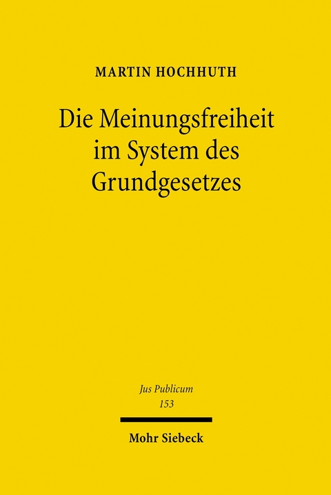 Die Meinungsfreiheit im System des Grundgesetzes -  Martin Hochhuth