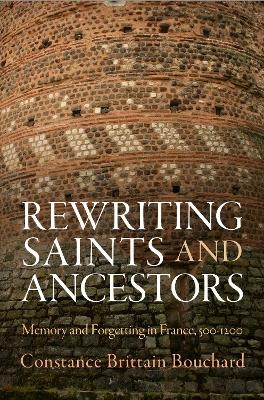 Rewriting Saints and Ancestors - Constance Brittain Bouchard