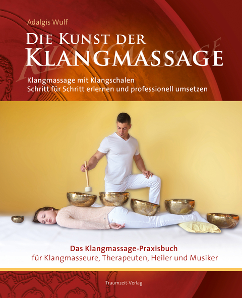 Die Kunst der Klangmassage - Adalgis Wulf