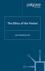 The Ethics of the Market - J. Meadowcroft