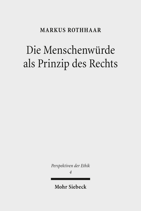 Die Menschenwürde als Prinzip des Rechts -  Markus Rothhaar