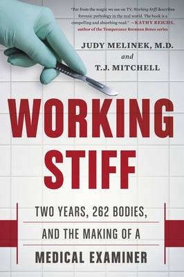 Working Stiff - Judy Melinek, T.J. Mitchell