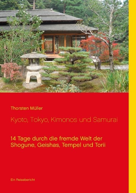 Kyoto, Tokyo, Kimonos und Samurai - Thorsten Müller