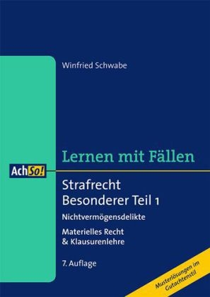 Strafrecht Besonderer Teil 1 Nichtvermögensdelikte - Winfried Schwabe