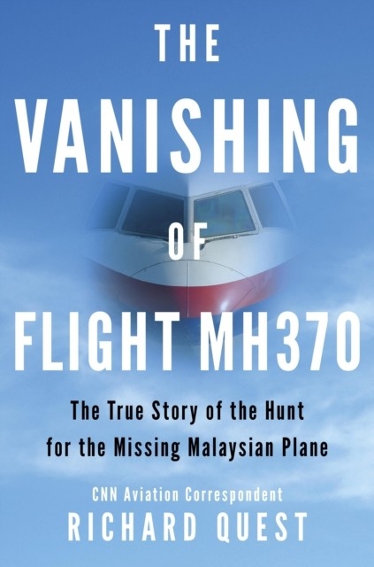 Vanishing of Flight MH370 -  Richard Quest