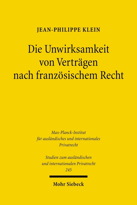 Die Unwirksamkeit von Verträgen nach französischem Recht -  Jean-Philippe Klein