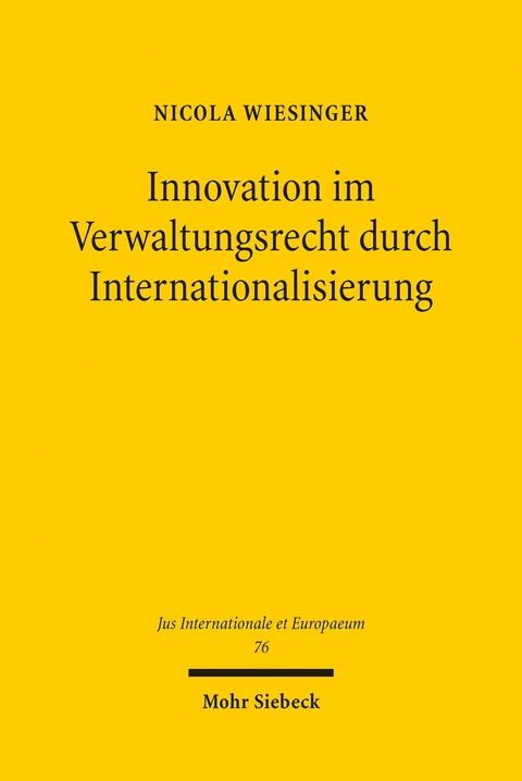 Innovation im Verwaltungsrecht durch Internationalisierung&#13; -  Nicola Wiesinger