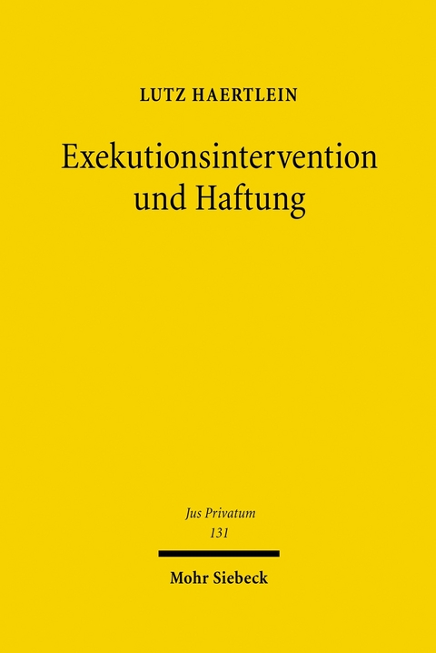 Exekutionsintervention und Haftung -  Lutz Haertlein