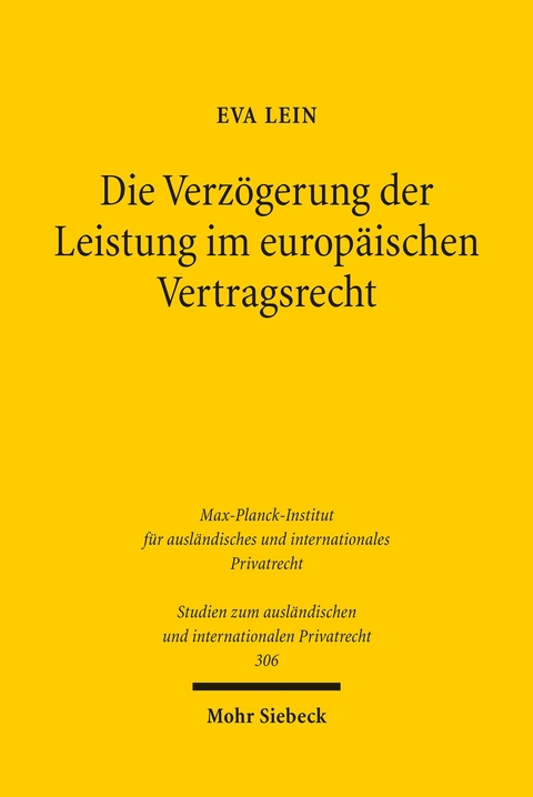 Die Verzögerung der Leistung im europäischen Vertragsrecht -  Eva Lein