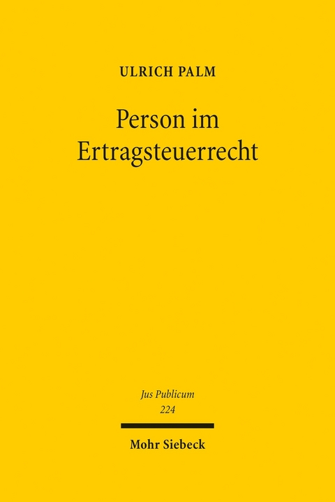 Person im Ertragsteuerrecht -  Ulrich Palm