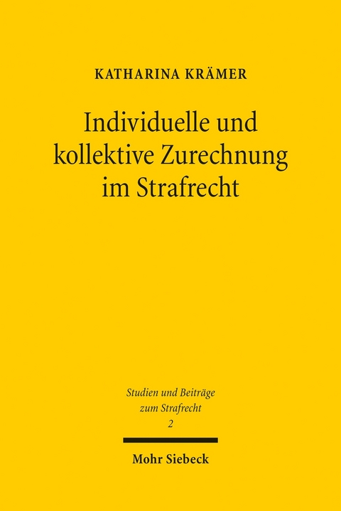 Individuelle und kollektive Zurechnung im Strafrecht -  Katharina Krämer