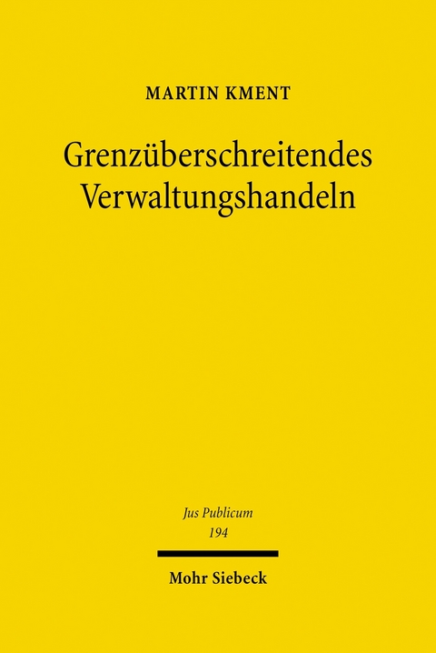 Grenzüberschreitendes Verwaltungshandeln -  Martin Kment