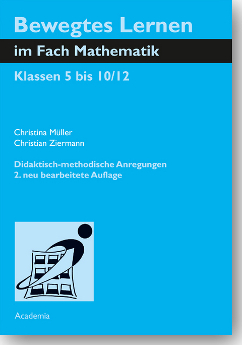 Bewegtes Lernen im Fach Mathematik - Christina Müller, Christian Ziermann