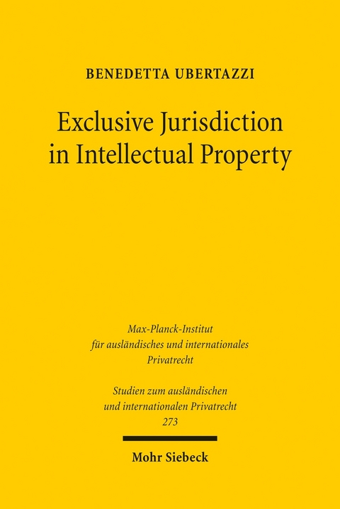 Exclusive Jurisdiction in Intellectual Property -  Benedetta Ubertazzi