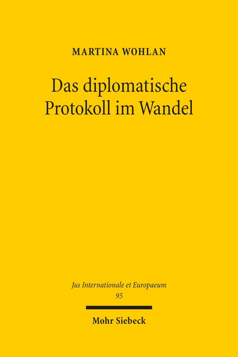 Das diplomatische Protokoll im Wandel -  Martina Wohlan