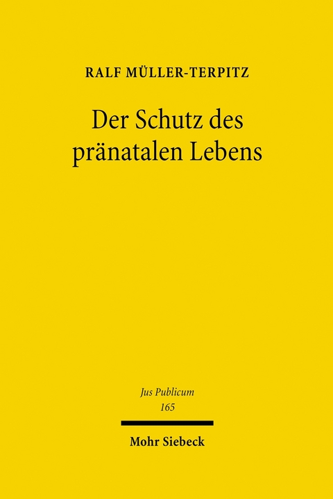 Der Schutz des pränatalen Lebens -  Ralf Müller-Terpitz