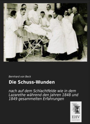 Die Schuss-Wunden - Bernhard von Beck