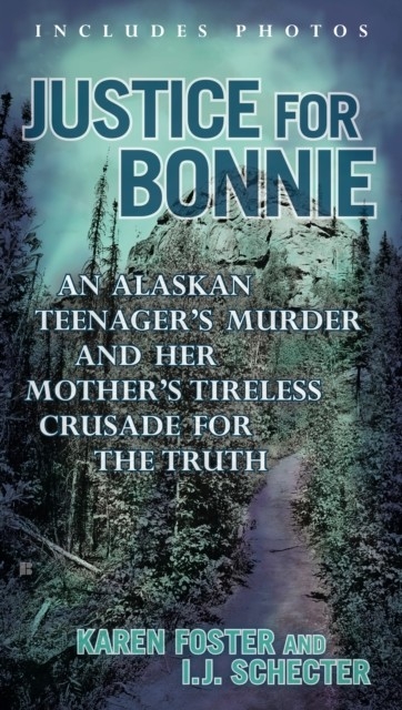 Justice for Bonnie -  Karen Foster,  I.J. Schecter