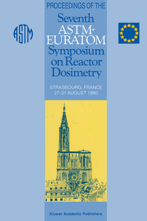 Proceedings of the Seventh ASTM-Euratom Symposium on Reactor Dosimetry - 