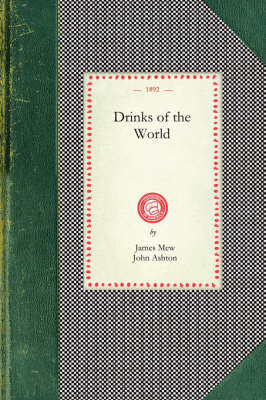 Drinks of the World - James Mew, John Ashton