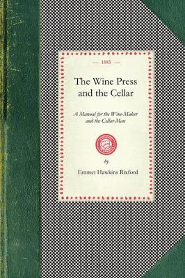 Wine Press and the Cellar - Emmet Rixford