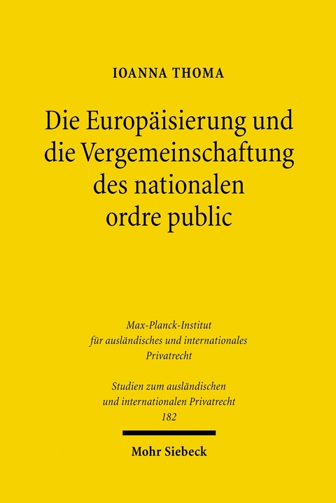 Die Europäisierung und die Vergemeinschaftung des nationalen ordre public -  Ioanna Thoma