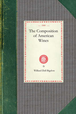 The Composition of American Wines -  Williard Dell Bigelow