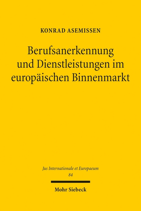 Berufsanerkennung und Dienstleistungen im europäischen Binnenmarkt -  Konrad Asemissen