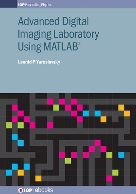 Advanced Digital Imaging Laboratory Using MATLAB® - Leonid P Yaroslavsky