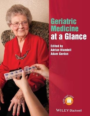 Geriatric Medicine at a Glance - Adrian Blundell, Adam Gordon