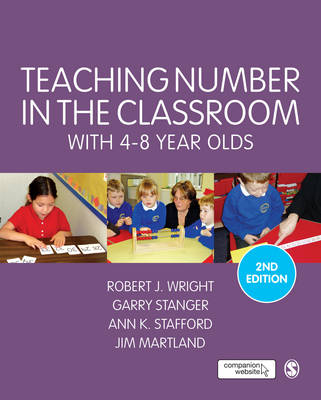 Teaching Number in the Classroom with 4-8 Year Olds - Robert J Wright, Garry Stanger, Ann K. Stafford, James Martland