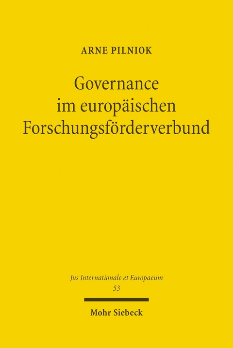 Governance im europäischen Forschungsförderverbund -  Arne Pilniok