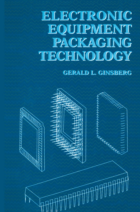 Electronic Equipment Packaging Technology - Gerald L. Ginsberg