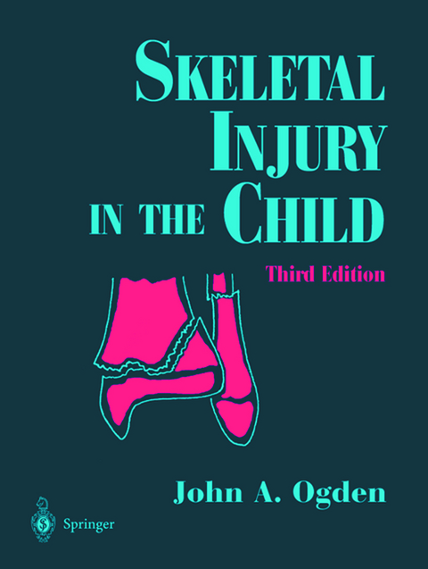 Skeletal Injury in the Child - John A. Ogden