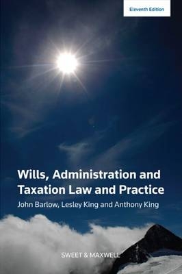 Wills, Administration and Taxation Law and Practice - John Barlow, Lesley King, Anthony King