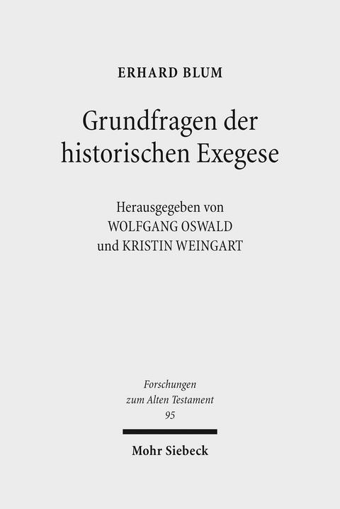 Grundfragen der historischen Exegese -  Erhard Blum