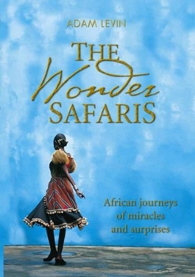 The Wonder Safaris - Adam Levin