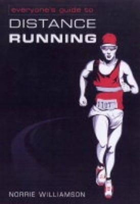 Everyone's Guide to Long Distance Running - Norrie Williamson