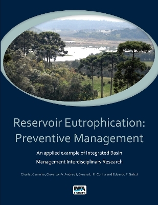 Reservoir Eutrophication - Charles Carneiro, Cleverson Vitorio Andreoli, Cynara de Lourdes da Nobrega Cunha, Eduardo F. Gobbi