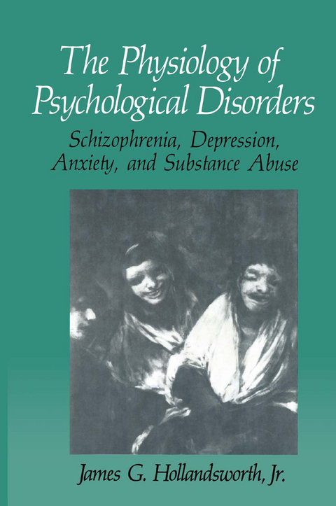 The Physiology of Psychological Disorders - James G. Hollandsworth Jr.